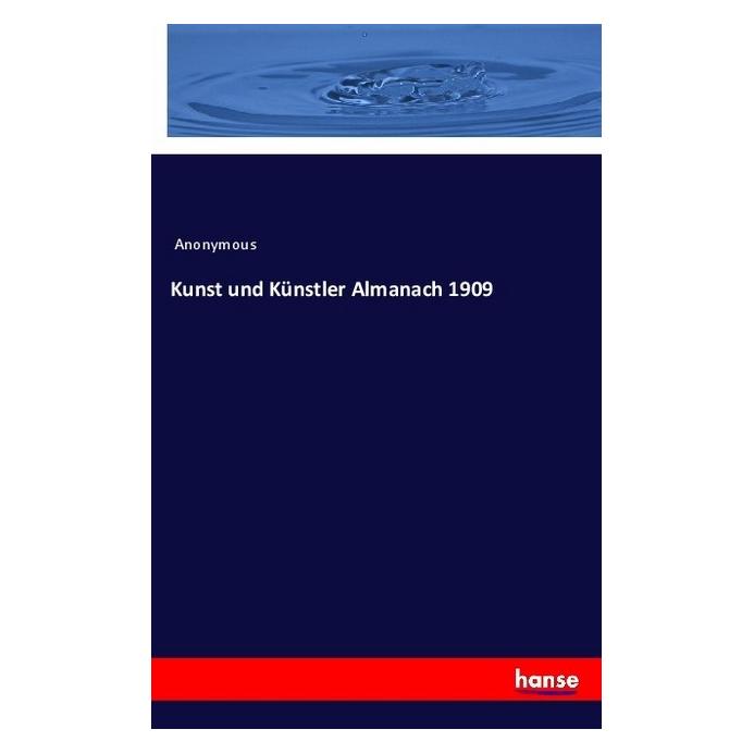 Hansebooks Kunst und Künstler Almanach 1909 (Anonym, 2018) (55973522)