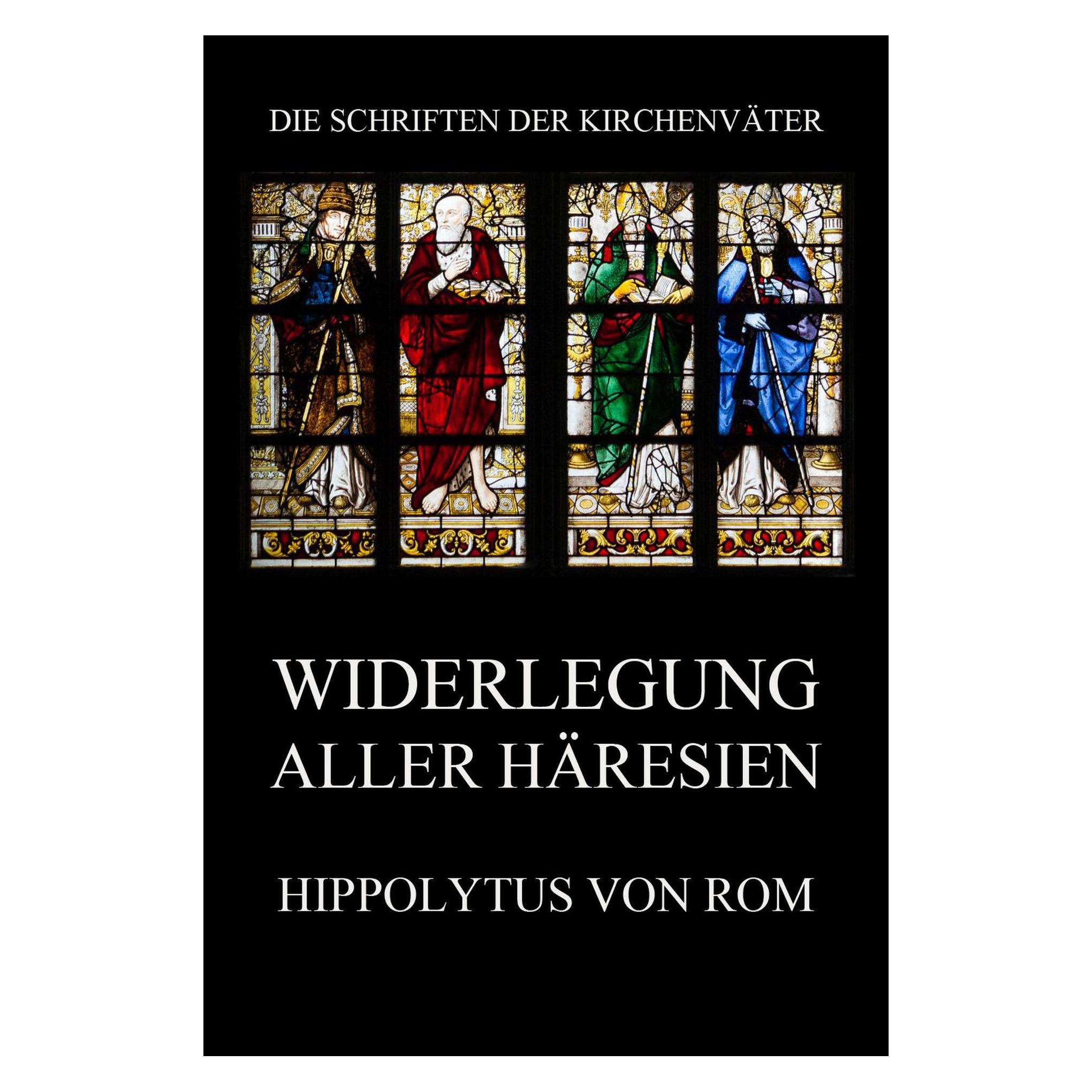 Jazzybee von Rom:Widerlegung aller Häresien (Deutsch, Softcover, Hippolytus von Rom) (53994141)