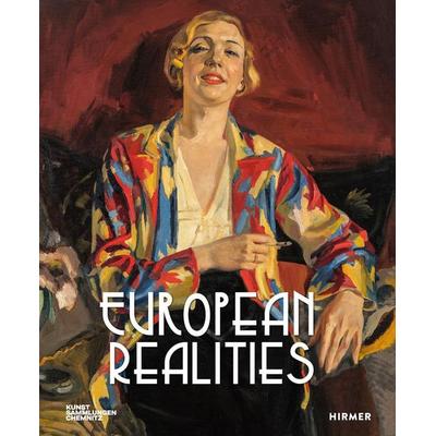 European Realities - Realismusbewegungen der 1920er und 1930er Jahre in Europa, Gebundene Ausgabe von , Hirmer, 978-3-7774-4566-3