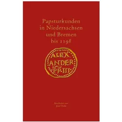 Papsturkunden in Niedersachsen und Bremen bis 1198, Fachbücher von Josef Dolle
