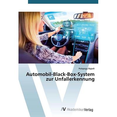 Automobil-Black-Box-System zur Unfallerkennung, Taschenbuch von Polepogu Rajesh, AV Akademikerverlag, 978-620-0-09846-7