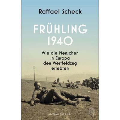 Frühling 1940, Gebundene Ausgabe von Raffael Scheck, Hoffmann Und Campe