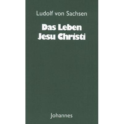 Das Leben Jesu Christi, Taschenbuch von Ludolf Ludolf Sachsen, Johannes Verlag, 978-3-89411-324-7