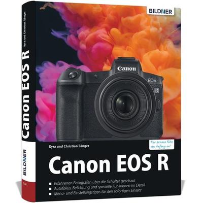 Canon EOS R, Gebundene Ausgabe von Kyra Sänger,Christian Sänger, Bildner Verlag, 978-3-8328-0324-7