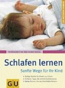 Petra Kunze - Schlafen lernen. Sanfte Wege für Ihr Kind (GU Ratgeber Kinder) - Preis vom 30.09.2026 22:30:23 h