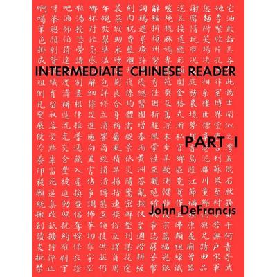 Intermediate Chinese Reader Part I, Taschenbuch von John DeFrancis, University Presses, 978-0-300-00065-8