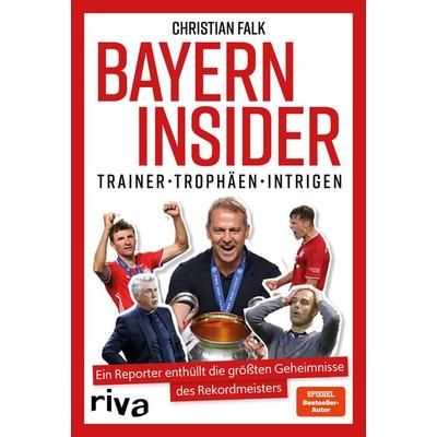 Bayern Insider, Gebundene Ausgabe von Christian Falk, Riva, 978-3-7423-1986-9