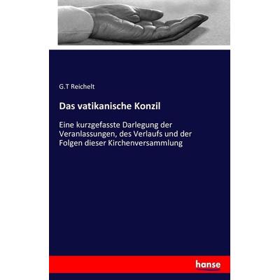Das vatikanische Konzil, Taschenbuch von G. T. Reichelt, Hansebooks, 978-3-7428-4671-6