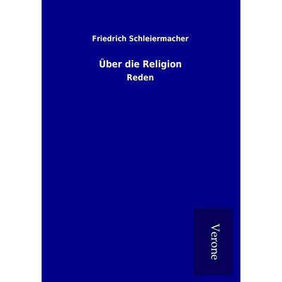 Über die Religion, Taschenbuch von Friedrich Schleiermacher, BoD - Books on Demand