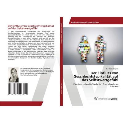 Der Einfluss von Geschlechtstypikalität auf das Selbstwertgefühl, Taschenbuch von Pia Maria Gmyrek, AV Akademikerverlag, 978-620-2-20665-5