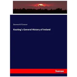 Keating's General History of Ireland, Fachbücher von Dermod O'Connor