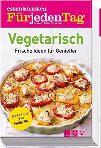 essen & trinken Für jeden Tag Vegetarisch: Frische Ideen für Genießer - Preis vom 09.10.2026 07:28:09 h