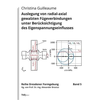 Auslegung von radial-axial gewalzten Fügeverbindungen unter Berücksichtigung des Eigenspannungseinflusses, Taschenbuch von Christina Guilleaume,