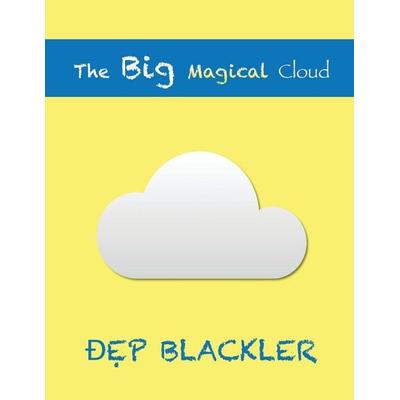 The Big Magical Cloud, Taschenbuch von Dep Blackler, Little ¿¿pper Publishing, 978-1-77710-441-2