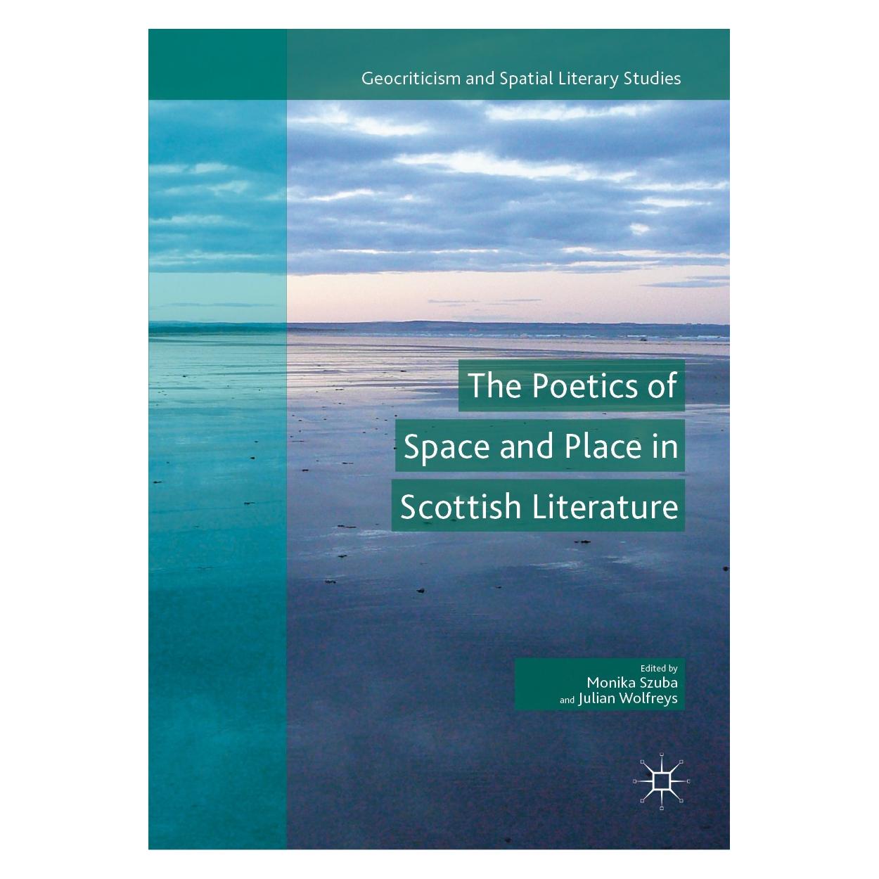 Springer The Poetics of Space and Place in Scottish Literature (Englisch, Hardcover, Julian Wolfreys, Monika Szuba) (9783030126445)