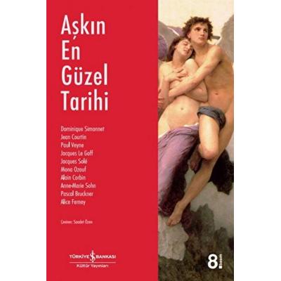 Askin En Güzel Tarihi, Taschenbuch von Kolektif, Türkiye Is Bankasi Kültür Yayinlari, 978-975-458-577-3