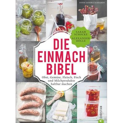 Die Einmach-Bibel, Gebundene Ausgabe von Alexander Dölle und Sarah Schocke, Christian, 978-3-86244-769-5