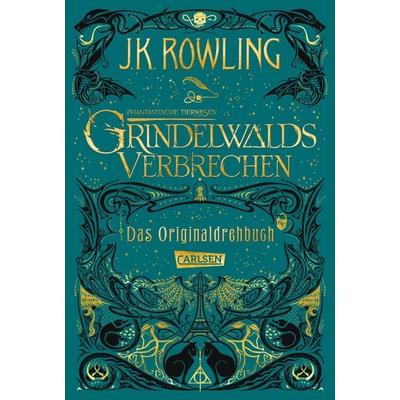 Phantastische Tierwesen: Grindelwalds Verbrechen (Das Originaldrehbuch), Gebundene Ausgabe von J. K. Rowling, Carlsen