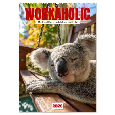 Workaholic - Mach mal Pause und chill wie ein Koala (Wandkalender 2026 DIN A2 hoch), CALVENDO Monatskalender