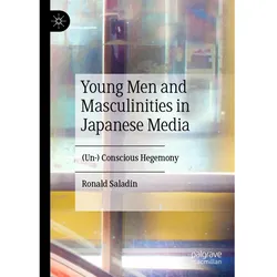 Young Men and Masculinities in Japanese Media, Fachbücher von Ronald Saladin