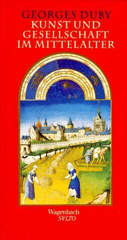 Georges Duby - Kunst und Gesellschaft im Mittelalter. (Wagenbach SALTO) - Preis vom 09.10.2026 07:28:09 h