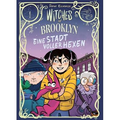 Witches of Brooklyn - Eine Stadt voller Hexen, Gebundene Ausgabe von Sophie Escabasse, Egmont Bäng, 978-3-7704-0721-7