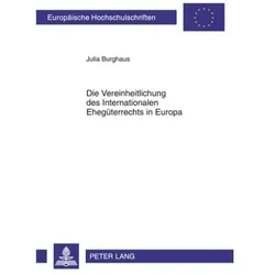 Die Vereinheitlichung des Internationalen Ehegüterrechts in Europa, Fachbücher von Julia Burghaus