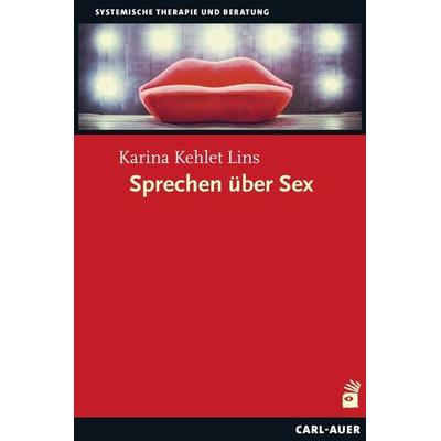 Sprechen über Sex, Taschenbuch von Karina Kehlet Lins, Carl-Auer Verlag GmbH, 978-3-8497-0333-2