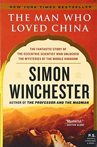 Simon Winchester - The Man Who Loved China: The Fantastic Story of the Eccentric Scientist Who Unlocked the Mysteries of the Middle Kingdom (P.S.) - Preis vom 09.10.2026 07:28:09 h