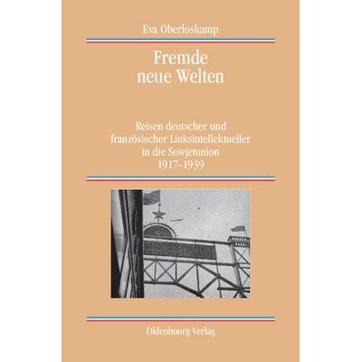 Fremde neue Welten, Gebundene Ausgabe von Eva Oberloskamp, De Gruyter Oldenbourg, 978-3-486-70403-7