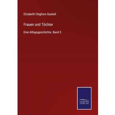 Frauen und Töchter, Gebundene Ausgabe von Elizabeth Gaskell, BoD - Books on Demand, 978-3-7525-1901-3