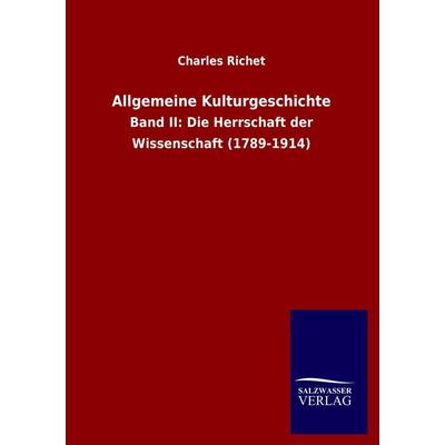 Allgemeine Kulturgeschichte, Taschenbuch von Charles Richet, Salzwasser, 978-3-8460-3876-5