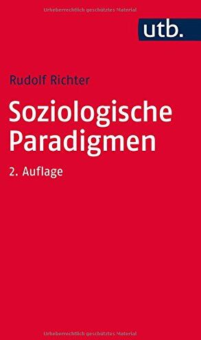 Rudolf Richter - Soziologische Paradigmen: Eine Einführung in klassische und moderne Konzepte - Preis vom 30.09.2026 09:01:18 h