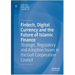 Fintech, Digital Currency and the Future of Islamic Finance, Fachbücher von Nafis Alam, Syed Nazim Ali