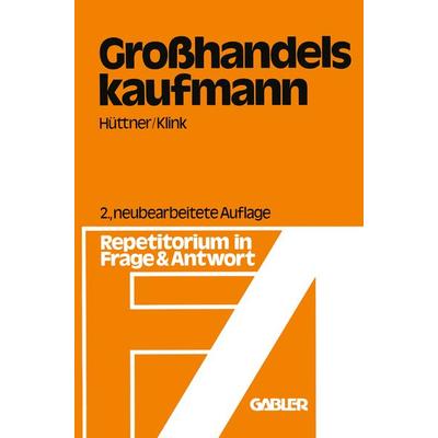 Großhandelskaufmann, Taschenbuch von Erich Hüttner, Betriebswirtschaftlicher Verlag Gabler, 978-3-409-97464-6