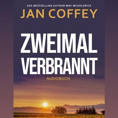 Zweimal Verbrannt - Jan Coffey,May McGoldrick, Audio, 9781970333114