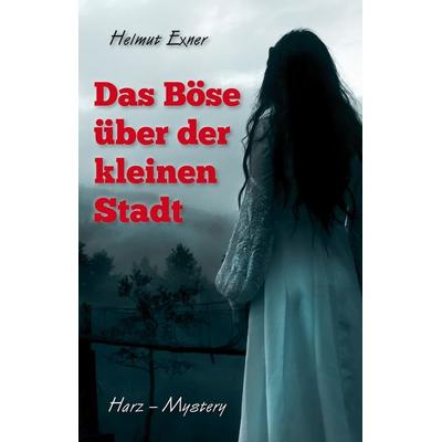 Das Böse über der kleinen Stadt, Taschenbuch von Helmut Exner, Elektronik-Praktiker