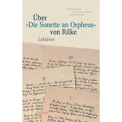 Über »Die Sonette an Orpheus« von Rilke, Gebundene Ausgabe von , Wallstein Verlag, 978-3-8353-1701-7