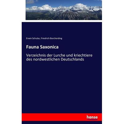 Fauna Saxonica, Taschenbuch von Erwin Schulze,Friedrich Borcherding, Hansebooks, 978-3-7428-7114-5