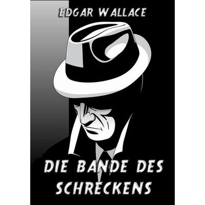 Die Bande des Schreckens, Taschenbuch von Edgar Wallace, Jazzybee Verlag, 978-3-8496-8358-0
