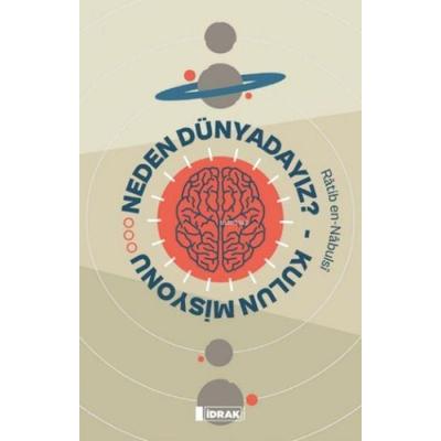 Neden Dünyadayiz Kulun Misyonu, Taschenbuch von Ratib en-Nabulsi, Idrak Yayinlari