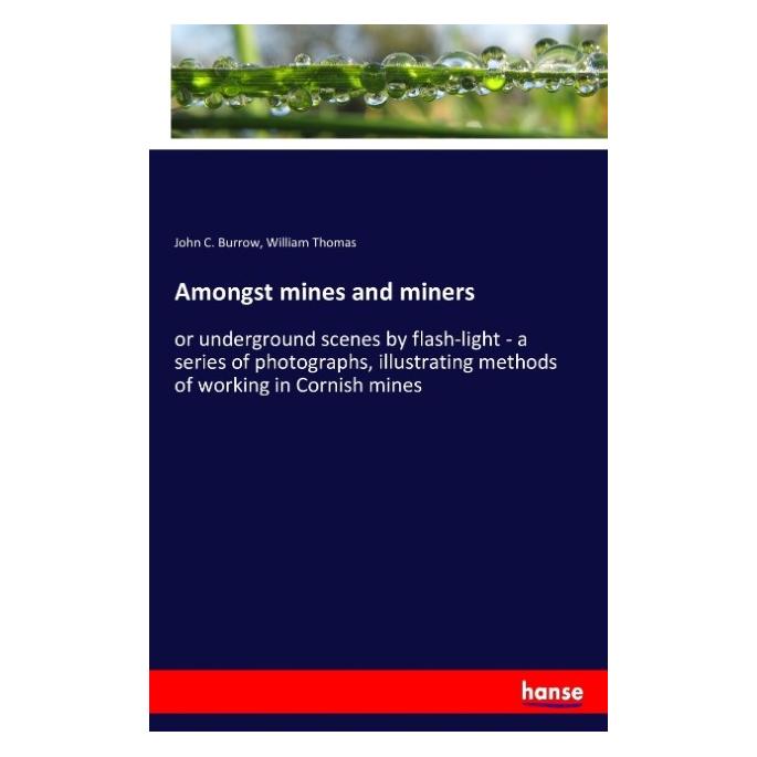 Hansebooks Amongst mines and miners (Englisch, Softcover, John C Burrow, John C. Burrow, William Thomas) (55841768)