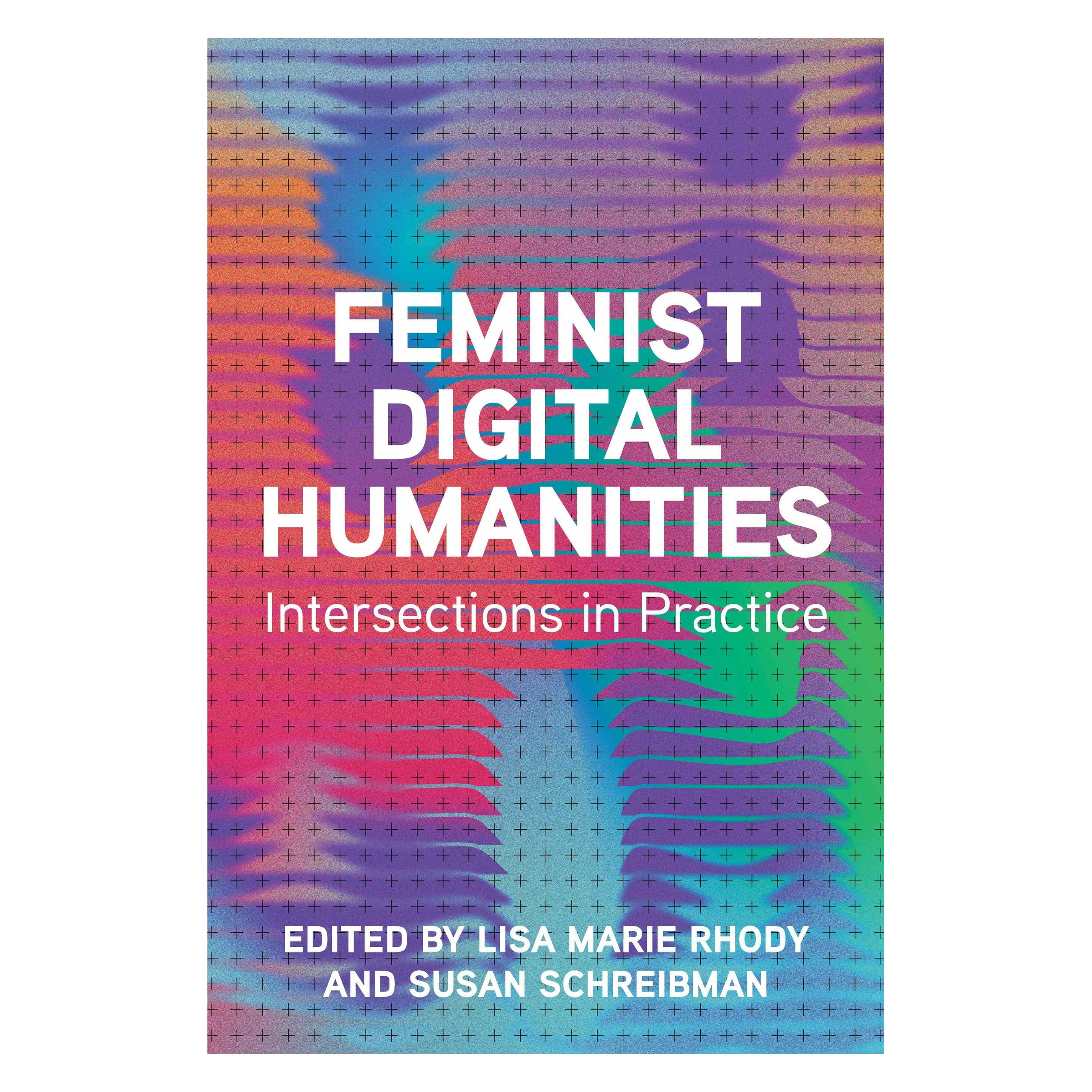University Of Illinois Feminist Digital Humanities (Englisch, Lisa Marie Rhody, Susan Schreibman) (58006708)