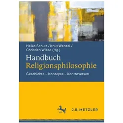 Handbuch Religionsphilosophie, Fachbücher von Heiko Schulz, Knut Wenzel, Christian Wiese