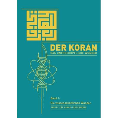 Der Koran – Das unerschöpfliche Wunder, Gebundene Ausgabe von Gruppe für Koranforschungen, Tredition, 978-3-384-68385-4