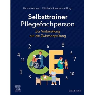 Selbsttrainer Pflegefachperson zur Vorbereitung auf die Zwischenprüfung mit Beispielen aus 11 CE, Taschenbuch von , Urban & Fischer in Elsevier,