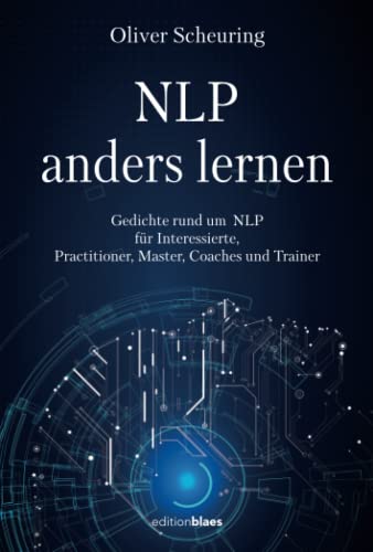 Oliver Scheuring - NLP anders lernen: Gedichte rund um NLP für Interessierte, Practitioner, Master, Coaches und Trainer - Preis vom 09.10.2026 07:28:09 h