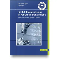 Die CNC-Programmierung im Kontext der Digitalisierung, Fachbücher von Karl-Heinz Engels, Eric Engels
