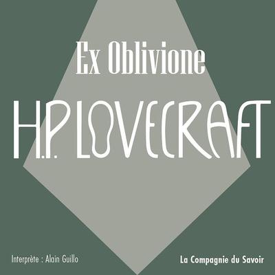 Ex Oblivione - Howard Phillips Lovecraft, Audio, 9782821188082