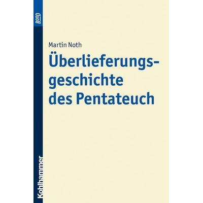 Überlieferungsgeschichte des Pentateuch. BonD, Taschenbuch von Martin Noth, Kohlhammer, 978-3-17-071118-1